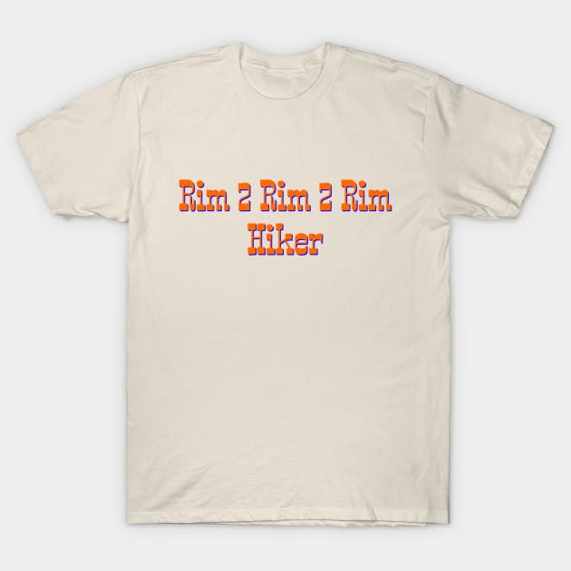 Rim 2 Rim 2 Rim Hiker T-Shirt by L'Appel du Vide Designs by Danielle Canonico